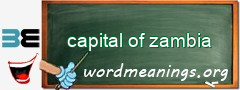 WordMeaning blackboard for capital of zambia